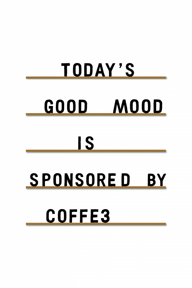 Coffee Equals Good Mood from Frankie Kerr-Dineen