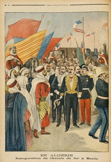 Opening of the Saida railway in Algeria, illustration from ''Le Petit Journal'', 18th February 1900 from Jose Belon