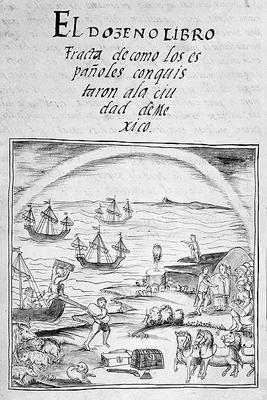 Ms Laur. Med. Palat. 220 f.406 The Spanish fleet disembarks in Mexico from a history of the Aztecs a from 