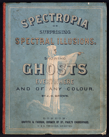 Spectropia; Or, Surprising Spectral Illusions from 