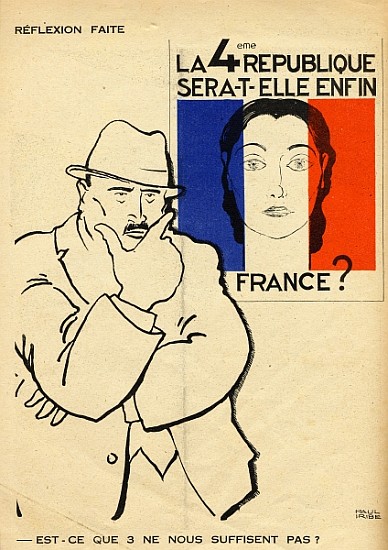 Will the 4th Republic still be France? Isn''t 3 enough?, from ''Le Temoin'', 1933-35 from Paul Iribe