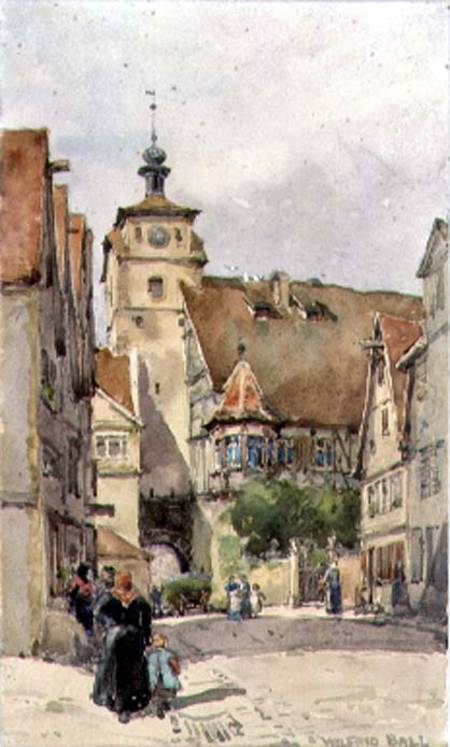 Street Scene, Rotenburg, showing the Weisser Turm and the Judentanzhaus from Wilfred Williams Ball